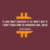 I don't have time to convince you