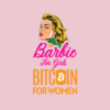 Bitcoin Is For Women